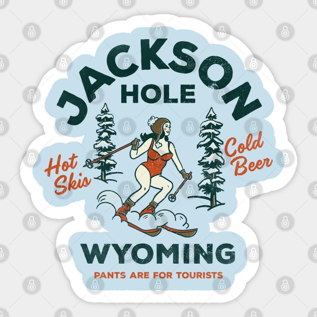 Jackson Hole, Wyoming: Pants Are For Tourists. Funny Retro Ski Design Sticker by The Whiskey Ginger